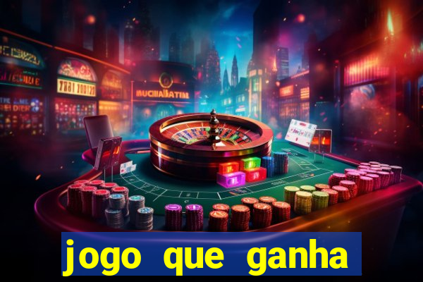 jogo que ganha dinheiro sem colocar dinheiro